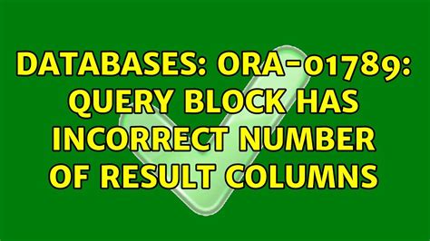 ora-01789 query block has incorrect number of result columns|ORA.